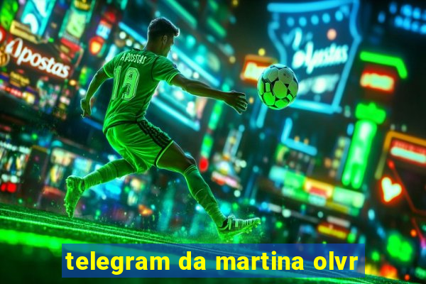 telegram da martina olvr